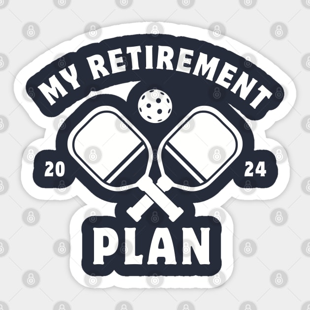 My Retirement Plan Funny Pickleball Slogan Sticker by click2print